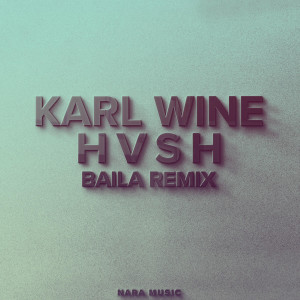 Album Baila (Remix) oleh Karl Wine