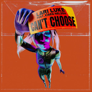 Lari Luke的專輯Can't Choose (feat. Kiara Nelson)