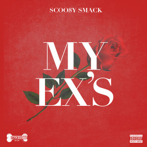 Dengarkan My Ex's (Explicit) lagu dari Scoo8y Smack dengan lirik