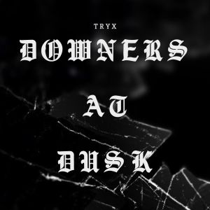 Album Downers At Dusk from Tryx
