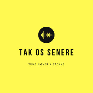 Listen to Tak os senere (Explicit) song with lyrics from Yung Næver