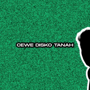 收聽Yeet的CEWE DISKO TANAH (Explicit)歌詞歌曲