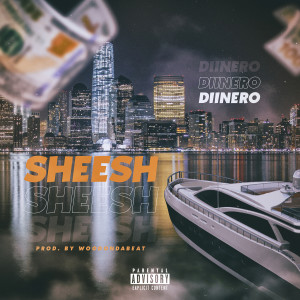 Album Sheesh (Explicit) from Diinero