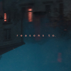 ดาวน์โหลดและฟังเพลง reasons to พร้อมเนื้อเพลงจาก imfinenow