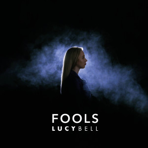 Lucy Bell的专辑Fools
