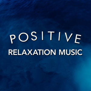 Relaxing Music的專輯Positive Relaxation Music