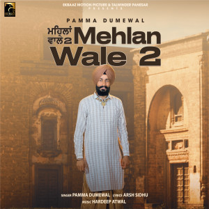 Listen to Mehlan Wale 2 song with lyrics from Pamma Dumewal