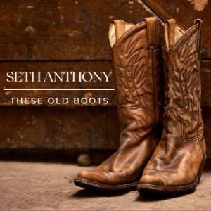 Listen to These Old Boots song with lyrics from Seth Anthony