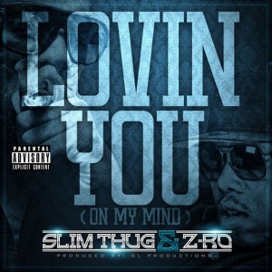 ดาวน์โหลดและฟังเพลง Lovin You (On My Mind) พร้อมเนื้อเพลงจาก Slim Thug