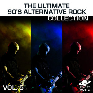 Revolving Satellites的專輯The Ultimate 90's Alternative Rock Collection Volume 5