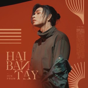 ดาวน์โหลดและฟังเพลง Hai Bàn Tay (Ballad) พร้อมเนื้อเพลงจาก Jun Pham