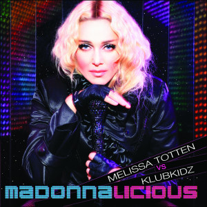 Melissa Totten vs. KlubKidz的專輯Madonnalicious
