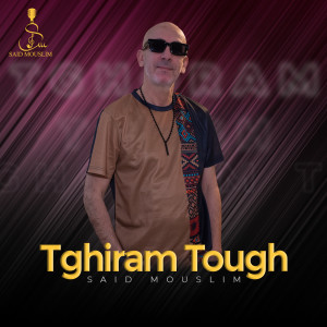 Listen to Tghiram Tough song with lyrics from Said Mouslim