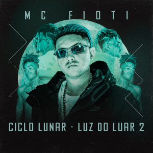 MC Fioti的專輯Ciclo Lunar - Luz do Luar 2 (Explicit)