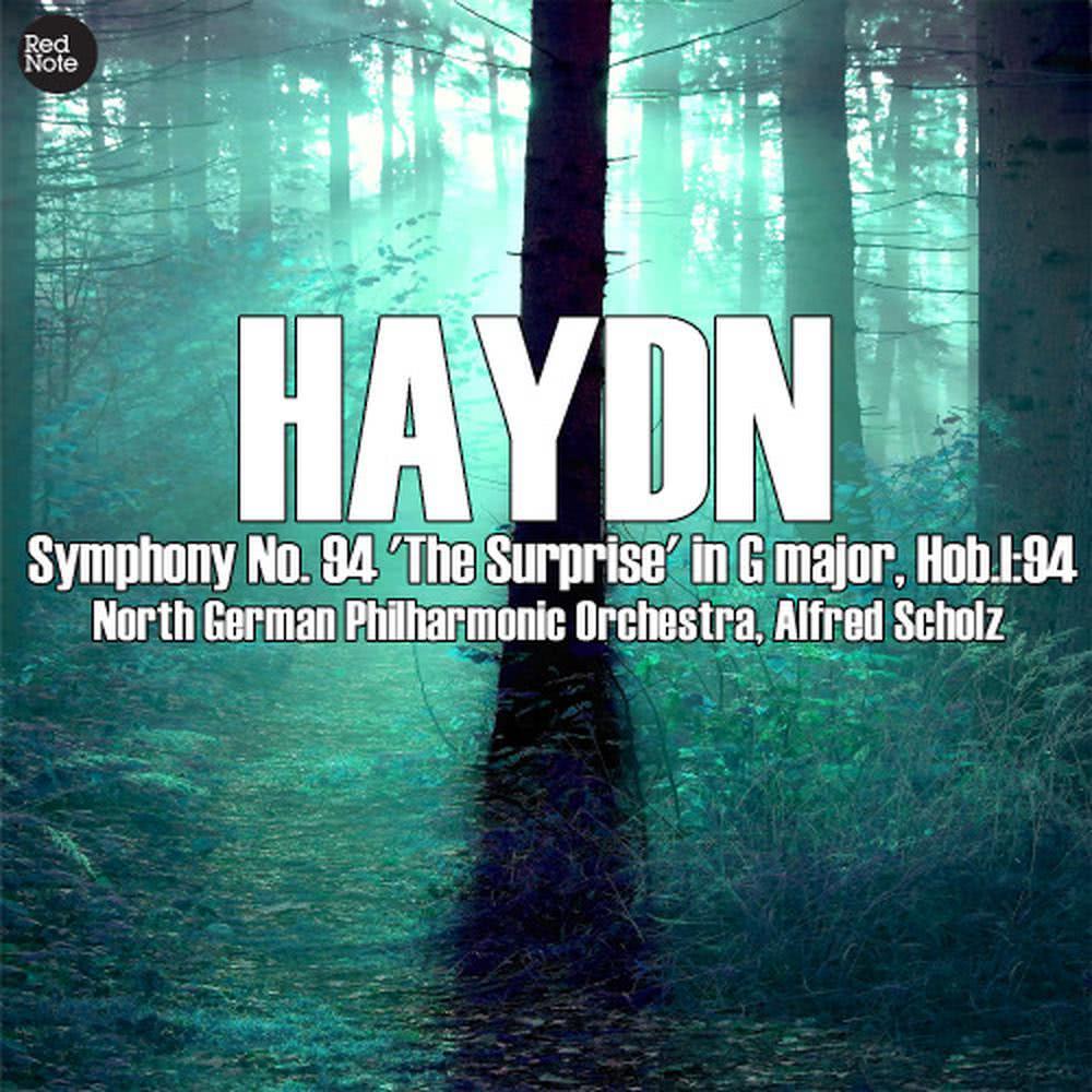 Symphony No. 94 'The Surprise' in G major, Hob.I:94: I. Adagio cantabile - Vivace assai - II. Andante - III. Menuet: Allegro molto - IV. Finale: Allegro di molto