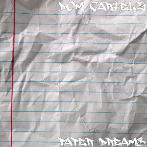 Listen to Paper Dreams (Explicit) song with lyrics from Dom Cartelz
