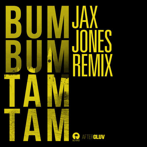 Bum Bum Tam Tam (Jax Jones Remix)