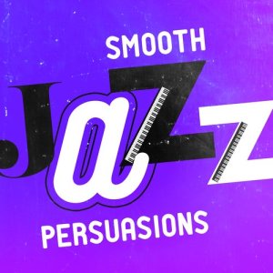 Smooth Jazz Lounge的專輯Smooth Jazz Persuasions