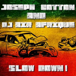 Listen to Slow Down ! song with lyrics from Joseph Cotton