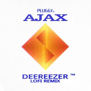 Pluggy的專輯AJAX (Deereezer Remix) [Explicit]