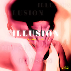 Album ILLUSION, Vol. 2 from Yung Sir