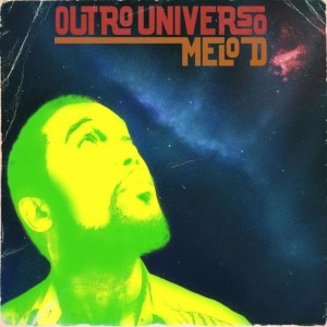 Melo D的專輯Outro Universo