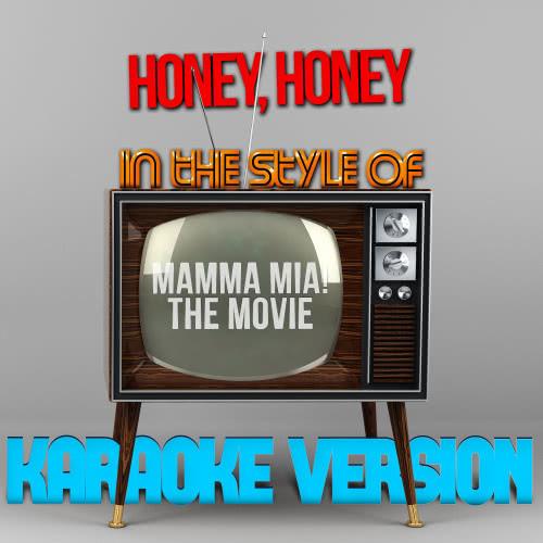 Honey, Honey (In the Style of Mamma Mia! - The Movie) [Karaoke Version] (Karaoke Version)