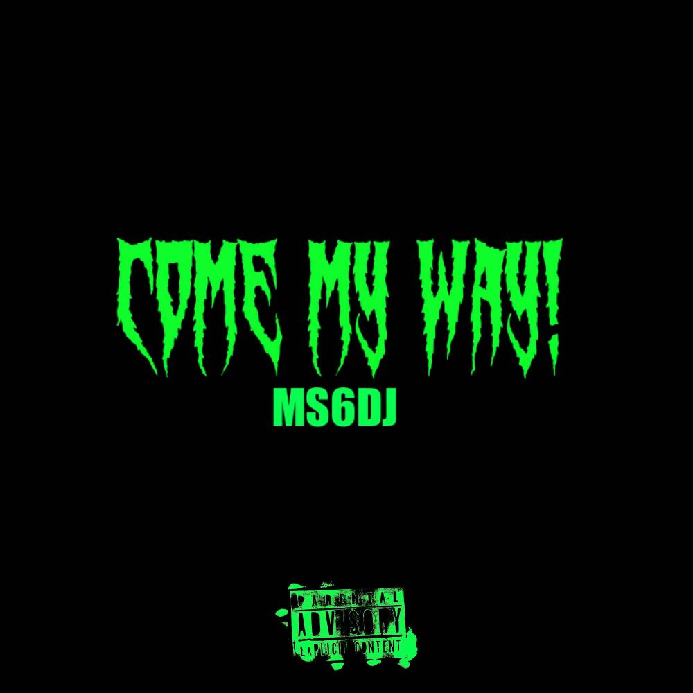 Come my way! (Explicit)