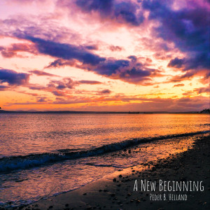 Dengarkan lagu A New Beginning nyanyian Peder B. Helland dengan lirik