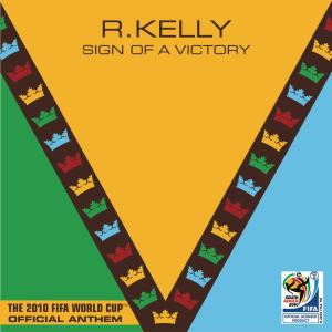 ดาวน์โหลดและฟังเพลง Sign Of A Victory (The Official 2010 FIFA World Cup(TM) Anthem) (The Official 2010 FIFA World Cup|TM|Anthem) พร้อมเนื้อเพลงจาก R. Kelly