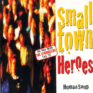收聽Small Town Heroes的Human Soup歌詞歌曲