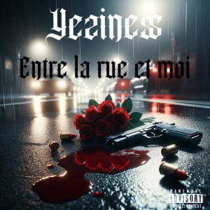 Album Entre la rue et moi (Explicit) from Yeziness