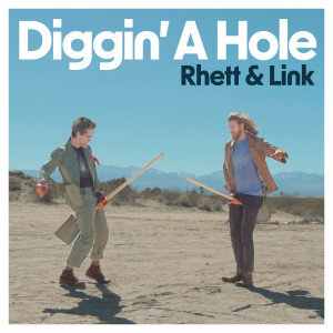 Rhett and Link的專輯Diggin' a Hole