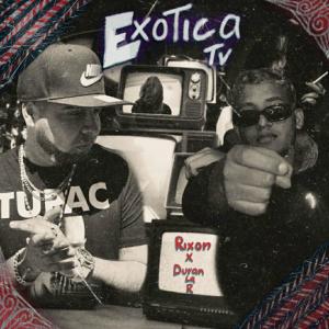 Rixon的專輯Exotica Tv (Rixon, Duran La R) [Explicit]