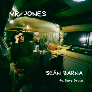 收听Seán Barna的Mr. Jones (Explicit)歌词歌曲