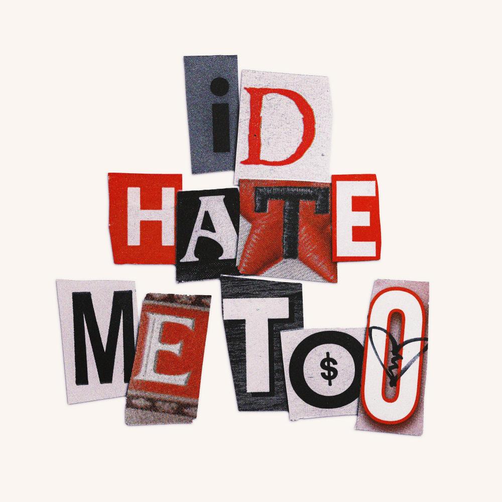 I'd Hate Me Too (Explicit)