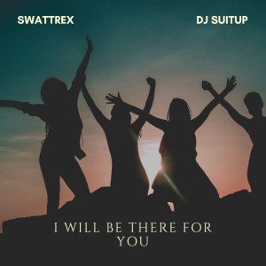 I Will Be There For You LOFI dari Swattrex