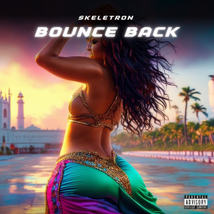 Listen to Bounce Back (Extended Mix|Explicit) song with lyrics from Skeletron