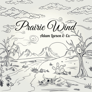 Album Prairie Wind oleh Adam Larson