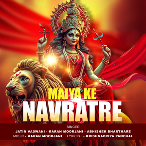 收听Karan Moorjani的Maiya Ke Navratre歌词歌曲