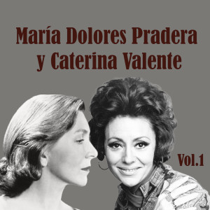 Maria Dolores Pradera的專輯María Dolores Pradera y Caterina Valente, Vol. 1