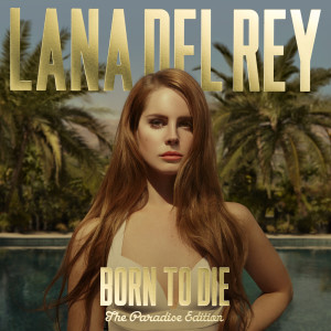 收聽Lana Del Rey的Born To Die歌詞歌曲