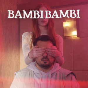 ดาวน์โหลดและฟังเพลง BAMBI พร้อมเนื้อเพลงจาก BAMBI