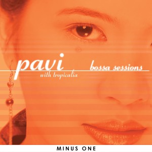 อัลบัม Bossa Sessions (Minus One) ศิลปิน Pavi With Tropicalia