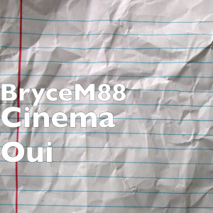收聽BryceM88的Cinema Oui歌詞歌曲
