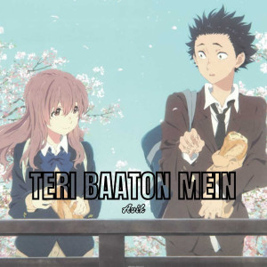 Listen to Teri Baaton Mein song with lyrics from Avik