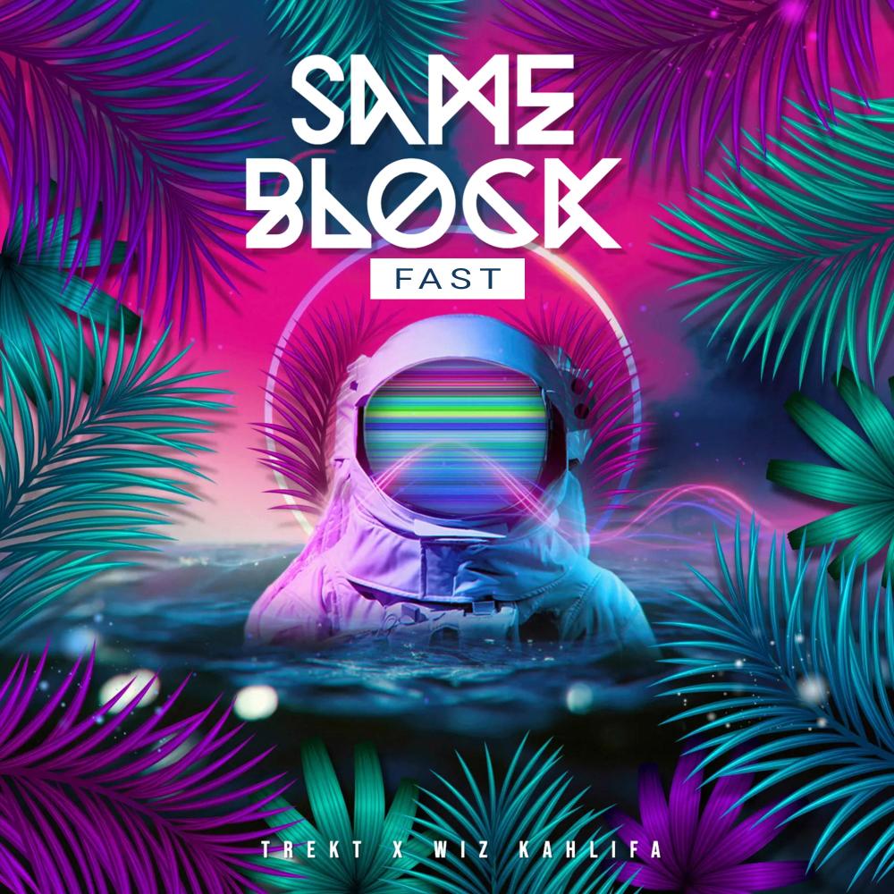 Same Block (feat. Wiz Khalifa) (Fast|Explicit)