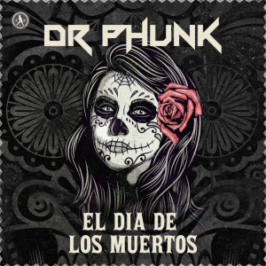 Album El Dia De Los Muertos oleh Dr Phunk