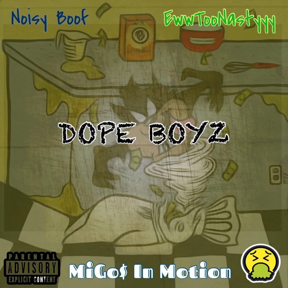 DOPE BOYZ (feat. EwwTooNastyyy) (Explicit)