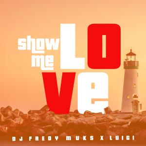 DJ FREDY MUKS的專輯Show Me Love